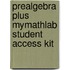 Prealgebra Plus MyMathLab Student Access Kit