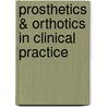 Prosthetics & Orthotics In Clinical Practice door Matt May