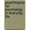 Psychinquiry For Psychology In Everyday Life by Thomas Ludwig