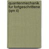 Quantenmechanik Fur Fortgeschrittene (qm Ii) door Franz Schwabl