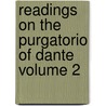 Readings on the Purgatorio of Dante Volume 2 by William Warren Vernon