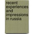 Recent Experiences and Impressions in Russia