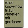 Reise Know-How Friaul, Venetien mit Gardasee door Daniela Schetar
