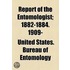 Report of the Entomologist; 1882-1884. 1909