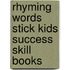 Rhyming Words Stick Kids Success Skill Books