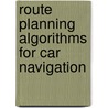 Route Planning Algorithms for Car Navigation by Ingrid Flinsenberg