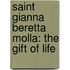 Saint Gianna Beretta Molla: The Gift Of Life