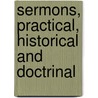 Sermons, Practical, Historical And Doctrinal door Charles Edward Kennaway