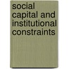 Social Capital and Institutional Constraints by Joonmo Son