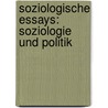 Soziologische Essays: Soziologie und Politik door Ludwig Gumplowicz