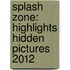 Splash Zone: Highlights Hidden Pictures 2012