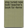 Stay Tuned New Look! Teacher's Book For 4Eme door Michael D. Nama