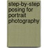 Step-By-Step Posing For Portrait Photography