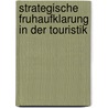 Strategische Fruhaufklarung in Der Touristik by Germann Jossé