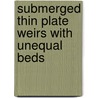 Submerged Thin Plate Weirs with Unequal Beds door Nalder Guinevere