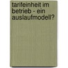 Tarifeinheit im Betrieb - Ein Auslaufmodell? door Olaf Wittenburg