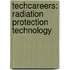 Techcareers: Radiation Protection Technology
