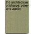 The Architecture of Sharpe, Paley and Austin