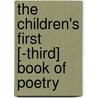 The Children's First [-Third] Book of Poetry by Emilie K. Comp Baker