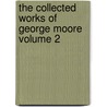 The Collected Works of George Moore Volume 2 door George Moore