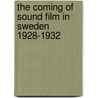 The Coming of Sound Film in Sweden 1928-1932 door Christopher Natzen