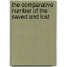 The Comparative Number of the Saved and Lost by Nicholas Walsh