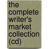 The Complete Writer's Market Collection (cd) door Editors of Writer'S. Digest Books