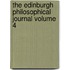 The Edinburgh Philosophical Journal Volume 4