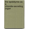 The Epididymis as a Chloride-Secreting Organ door Anskar Y.H. Leung