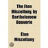 The Eton Miscellany, By Bartholomew Bouverie