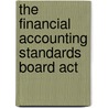 The Financial Accounting Standards Board Act door United States Congressional House