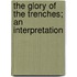 The Glory of the Trenches; An Interpretation