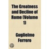 The Greatness And Decline Of Rome (Volume 1) by Guglielmo Ferrero