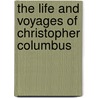 The Life And Voyages Of Christopher Columbus door Washington Washington Irving