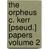 The Orpheus C. Kerr [Pseud.] Papers Volume 2