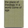 The Place of Theology in a World Come of Age door Dave Buckner