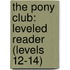 The Pony Club: Leveled Reader (Levels 12-14)