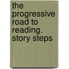 The Progressive Road to Reading. Story Steps by William Louis Ettinger