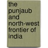 The Punjaub and North-West Frontier of India door An old Punjaubee