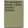 The Sauvignon Secret: A Wine Country Mystery door Ellen Crosby