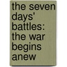 The Seven Days' Battles: The War Begins Anew by Judkin Browning
