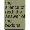 The Silence Of God: The Answer Of The Buddha by Raimon Panikkar