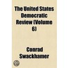 The United States Democratic Review Volume 6 door Conrad Swackhamer