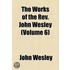 The Works Of The Rev. John Wesley (Volume 6)