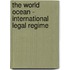 The World Ocean - International Legal Regime