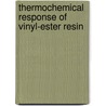Thermochemical Response of Vinyl-Ester Resin by United States Government