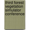 Third Forest Vegetation Simulator Conference by Forest Vegetation Simulator Conference