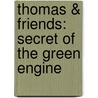 Thomas & Friends: Secret of the Green Engine by Wilbert Vere Awdry