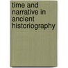 Time and Narrative in Ancient Historiography by Jonas Grethlein
