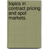 Topics In Contract Pricing And Spot Markets. door Yi He